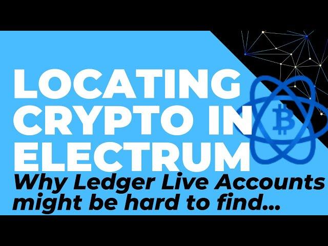 Locating Crypto in Electrum: Why Ledger Live (Or Trezor) Accounts can be Hard to Find. BTC, LTC, BCH