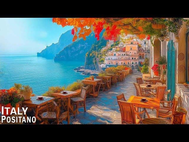 Romance Positano Cafe Ambience  Italian Music - Bossa Nova Music for Good Mood Start the Day