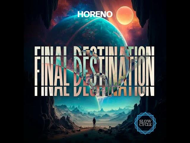 Horeno -  Final Destination [Slow Cycle Records]