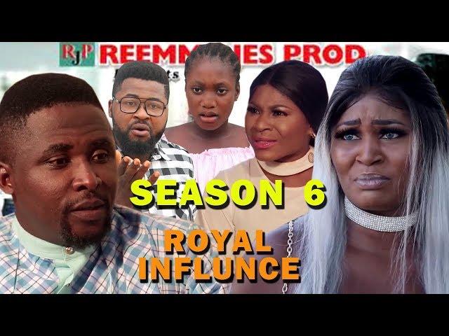 ROYAL INFLUENCE SEASON 6 - (New Movie) 2019 Latest Nigerian Nollywood Movie Full HD