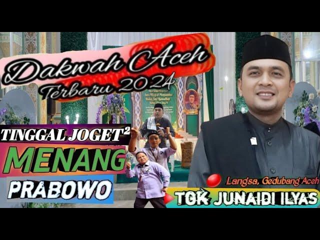 Tgk Junaidi Ilyas Terbaru‼️Gedubang Aceh Langsa‼️Tinggal Joget Menang Prabowo @mirizalofficial8320