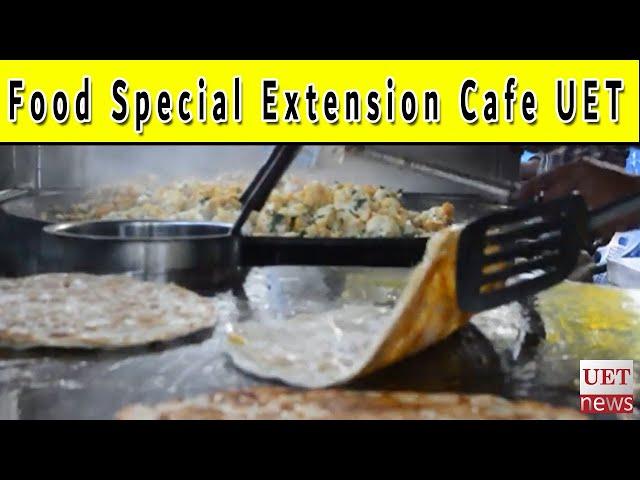 Food Special Extension Cafe UET | Students Reviews | UET News