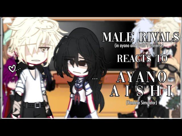 Male Rivals reacts to Ayano Aishi | Yandere Simulator