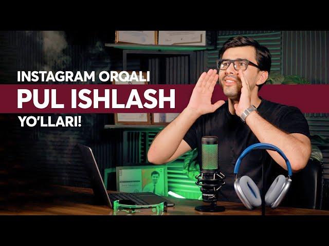 Instagram orqali pul ishlash! | Qanday usullari bor #asroriskandarov