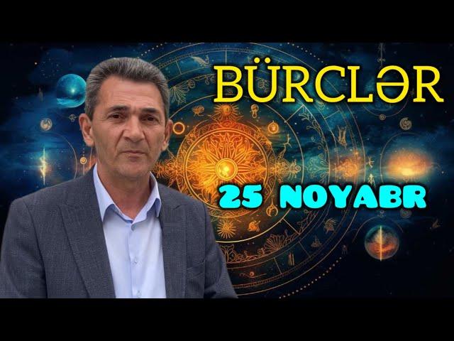 BÜRCLƏR - 25 NOYABR