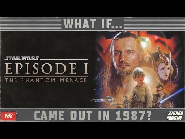 What If... The Phantom Menace came out in 1987?