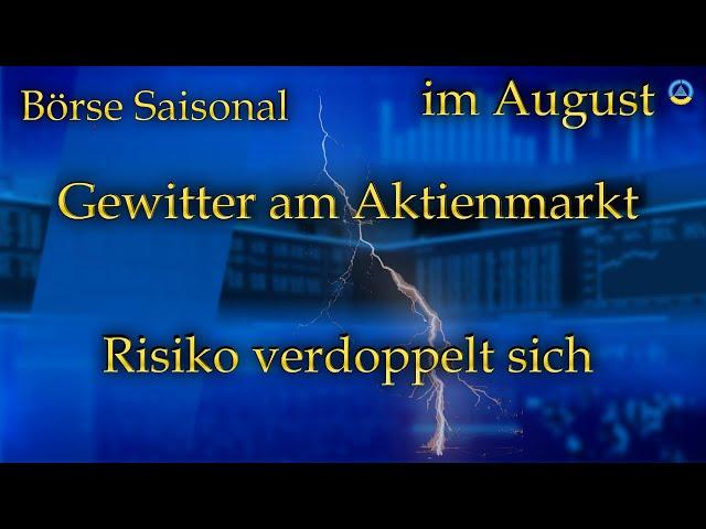 Angst vor dem Stressmonat August Börse Saisonal II Aug. 2024