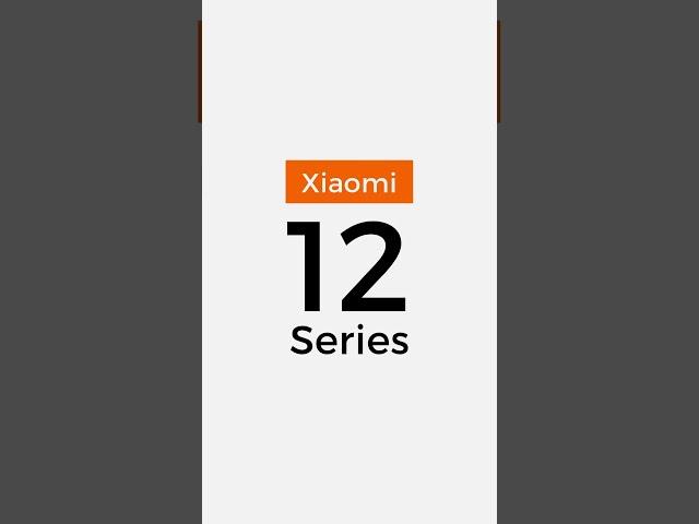 Xiaomi 12 Series (Xiaomi 12 Pro, Xiaomi 12, Xiaomi 12X) #shorts