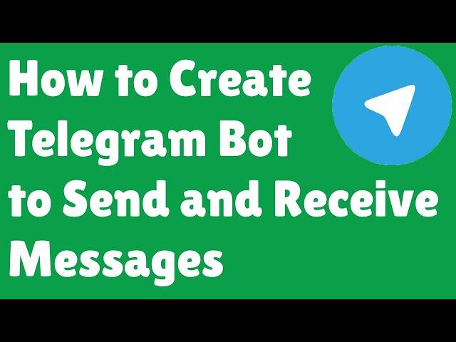 How to Create Telegram Bot Send and Receive Messages