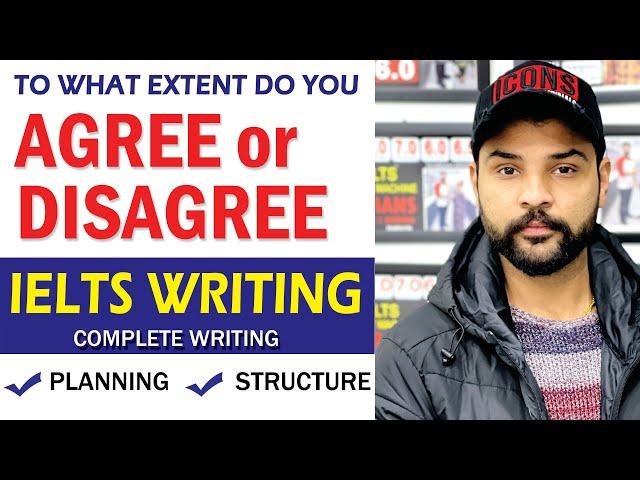 IELTS WRITING, To what extent do you AGREE or DISAGREE