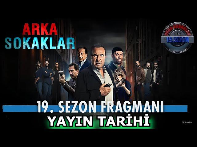 Arka Sokaklar 19 Sezon Yayın Tarihi? | YENİ GELİŞMELER