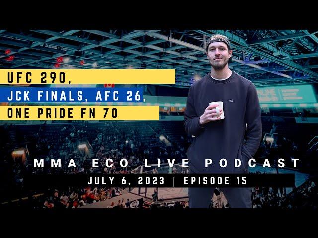 UFC 290, JCK Finals, One Pride FN 70 | MMA ECO Live Podcast (July 6, 2023)