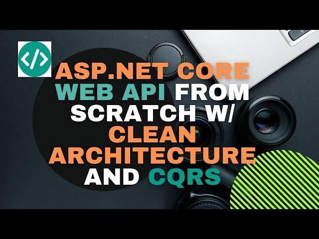 Asp.Net Core API from scratch w/ clean architecture and CQRS (1)  - API versioning, swagger