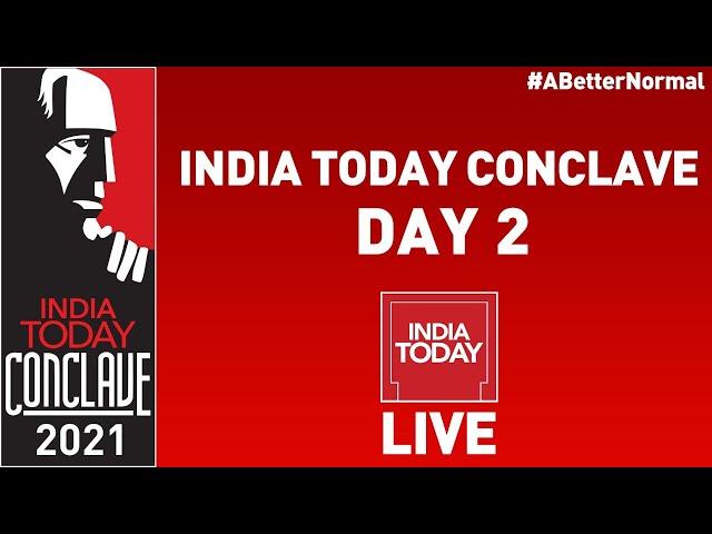 India Today Conclave 2021- Day 2 | India Today LIVE