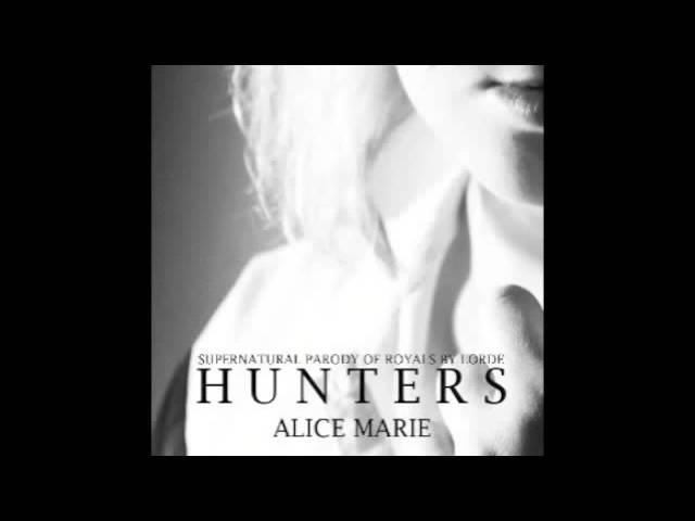 "Hunters" - A SUPERNATURAL ("Royals" Parody by Alice Marie) NOW W/LYRIC CAPTIONS)