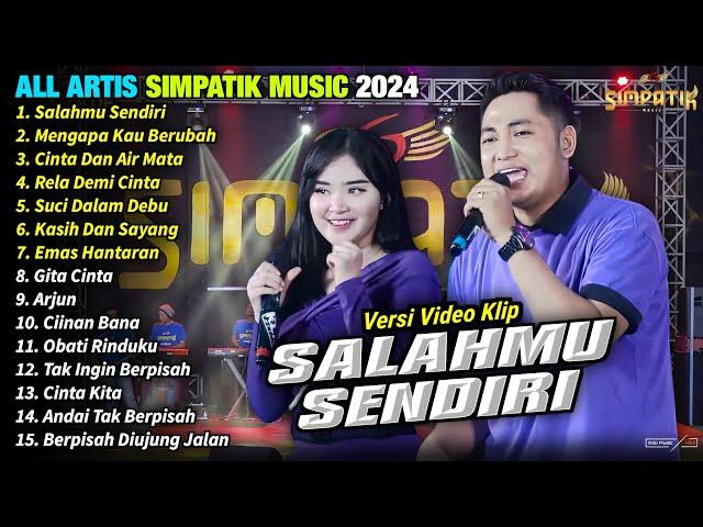 Simpatik Music Full Album Terbaru 2024 || Salahmu Sendiri - Dangdut Koplo Terbaru - SIMPATIK MUSIC