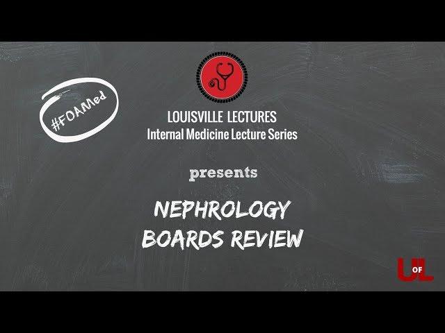 Nephrology IM Board Review with Dr. Lederer