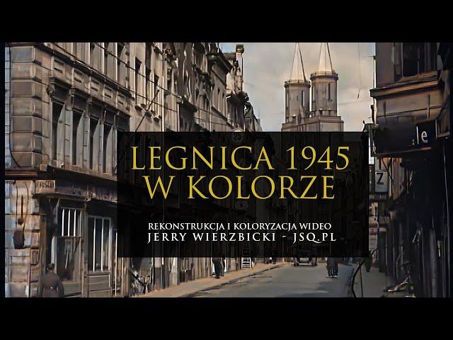 Powojenna Legnica 1945 rok - Remastering i koloryzacja video - Legnica w Kolorze Full HD