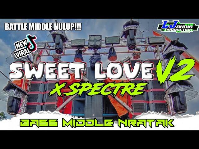 DJ SWEET LOVE X SPECTRE MIDDLE NULUP BASS NULUP !  LJ AUDIO PRODUCTION