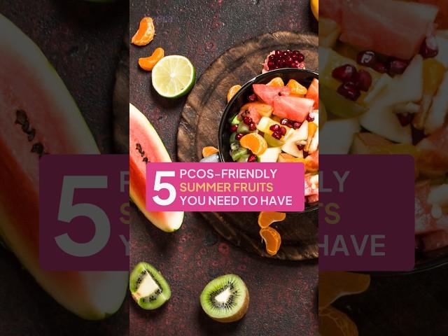 5 PCOS Friendly Summer Fruits You Need to Have | Veera Health