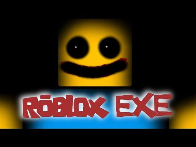 ROBLOX.EXE - THE SCARIEST ROBLOX HORROR GAME