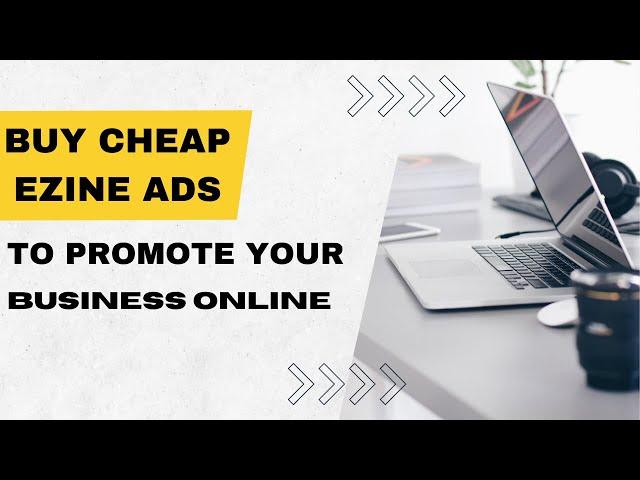 Buy Cheap Ezine Ads to Promote Your Business Online