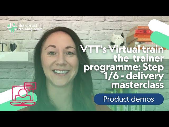 VTT's Train the virtual Trainer programme: Step 1/6 - delivery masterclass