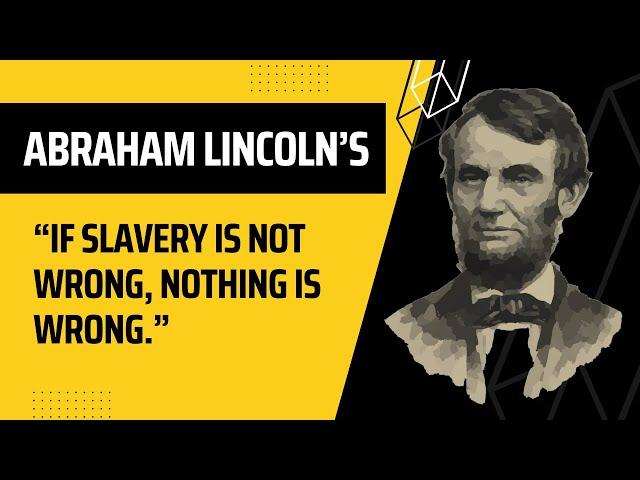 Abraham Lincoln’s Quotes on Slavery | Amazing Quotes