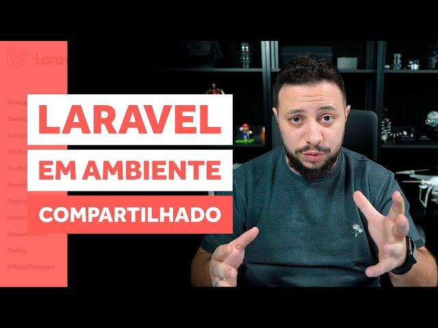 DEPLOY DO LARAVEL EM AMBIENTE COMPARTILHADO | LARAVEL TIPS #019