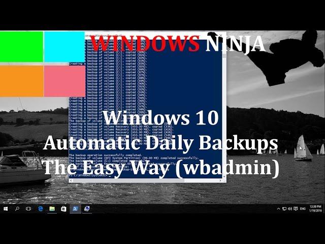 Windows 10 - Automatic Daily Backups The Easy Way (wbadmin)