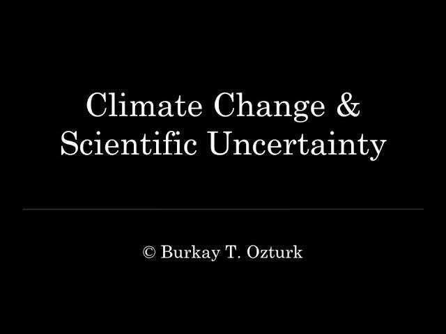 VL8 -- Climate Change and Scientific Uncertainty