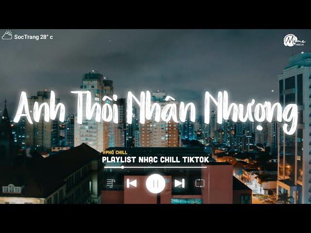 Nhạc Chill Tiktok - "Tổng Hợp Những Bài Hát Tiktok "Nghe Là Nghiện" - Nhạc Lofi Chill Buồn 2024