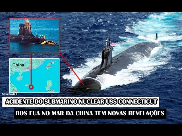 Acidente Do Submarino Nuclear USS Connecticut Dos EUA No Mar Da China Tem Novas Revelações