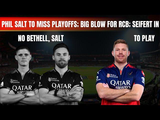 Phil Salt to miss Playoffs | Reason Explained | Tim Seifert to play | IPL 2025