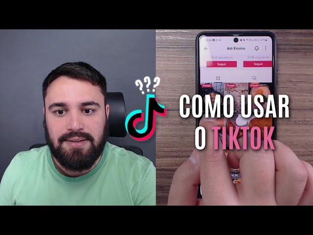 COMO USAR O TIKTOK - PASSO A PASSO PARA INICIANTES