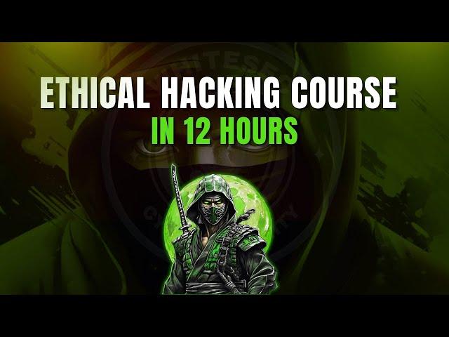 ethical hacking course in 12 hours | introduction to ethical hacking | ethical hacking from scratch