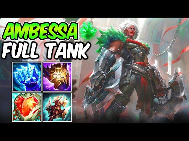 FULL TANK AMBESSA IS BROKEN - THIS BUILD HAS INSANE VALUE - League of Legends