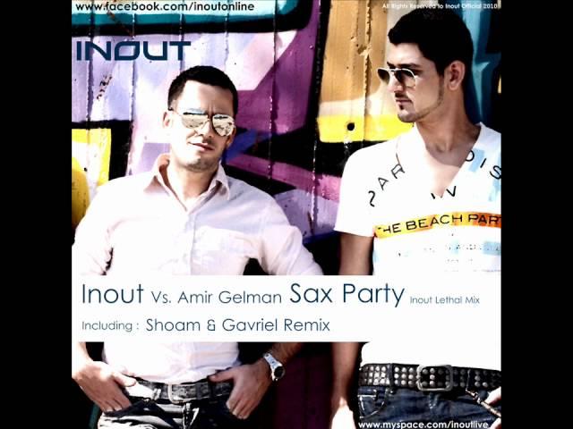 Inout Vs. Amir Gelman - Sax Party (Inout Lethal Mix) - Full Single + Download Link *HD 720p*