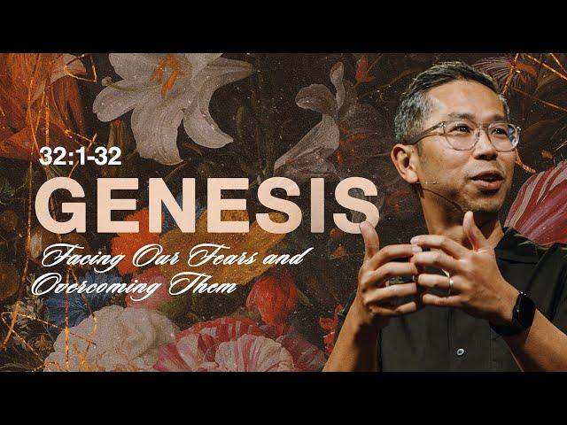 Genesis 32 | Facing Our Fears & Overcoming Them | Dan Yan | FCC Online