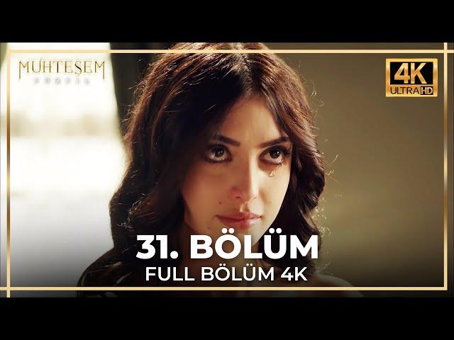 Muhteşem Yüzyıl 31. Bölüm (4K)