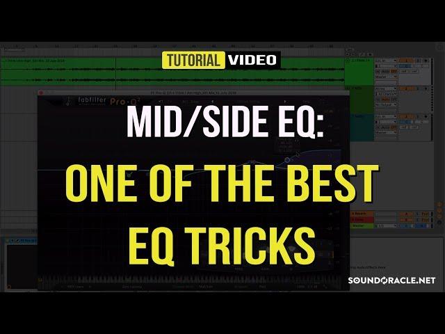 Mid/Side EQ: One Of The Best EQ Tricks │ SoundOracle.net