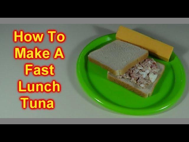 Make A Fast Lunch With Tuna Cooking