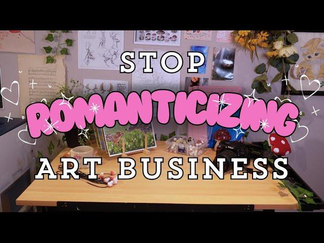 STOP Romanticizing Art Business