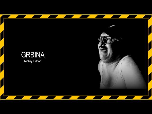 GRBINA - Mickey ERDBOB