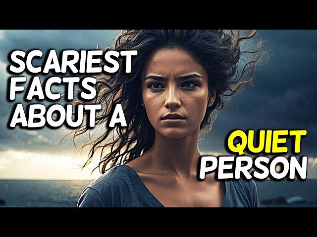 10 Scariest Facts About A Quiet Person