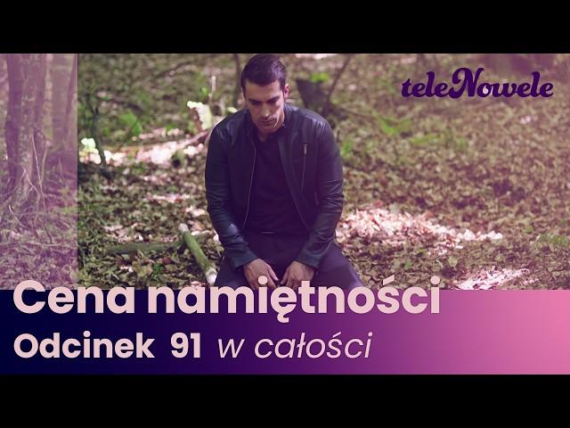 Cena Namiętności | Odcinek 91 | Cały odcinek po polsku