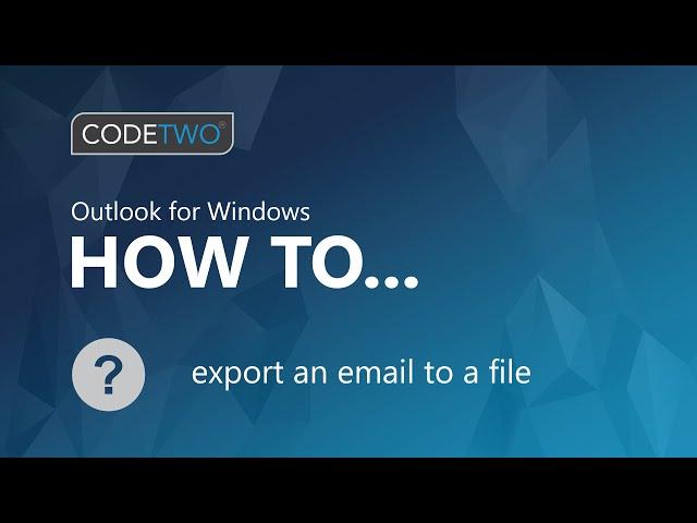 How to save an email as a file in Outlook for Windows