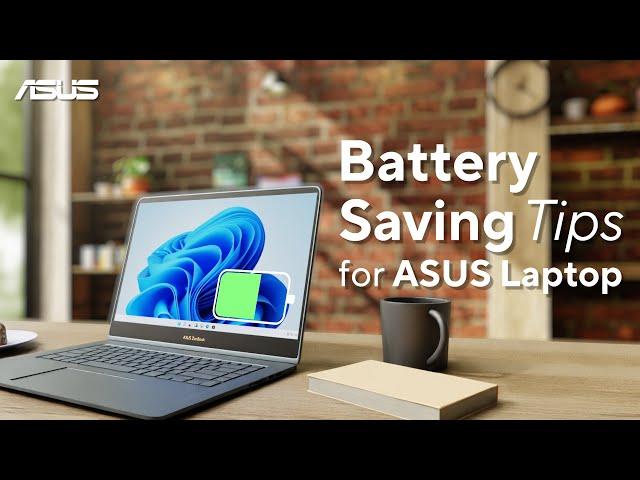 Battery Saving Tips for ASUS Laptop   | ASUS SUPPORT