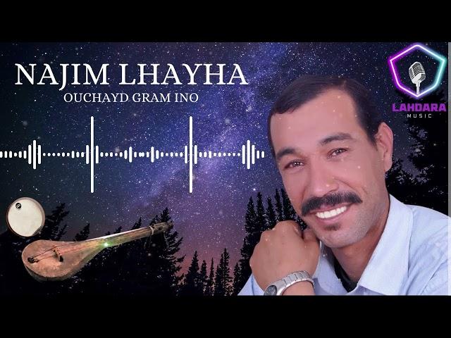 NAJIM LHAYHA - OUCHAYD GRAM INO (OUFFICIEL MUSIC VIDEO)