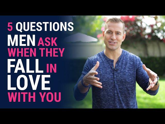 5 Questions Men Ask When They Fall in Love with You | Relationship Advice for Women by Mat Boggs